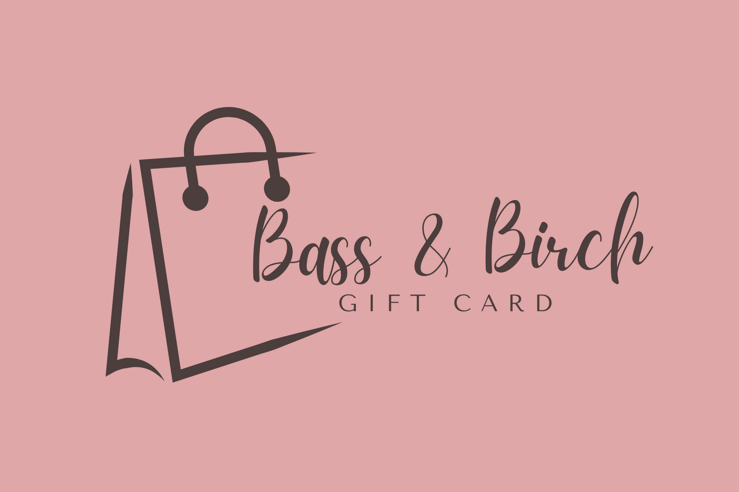 Bass & Birch Digital Gift Card β The Perfect Personalized Gift!