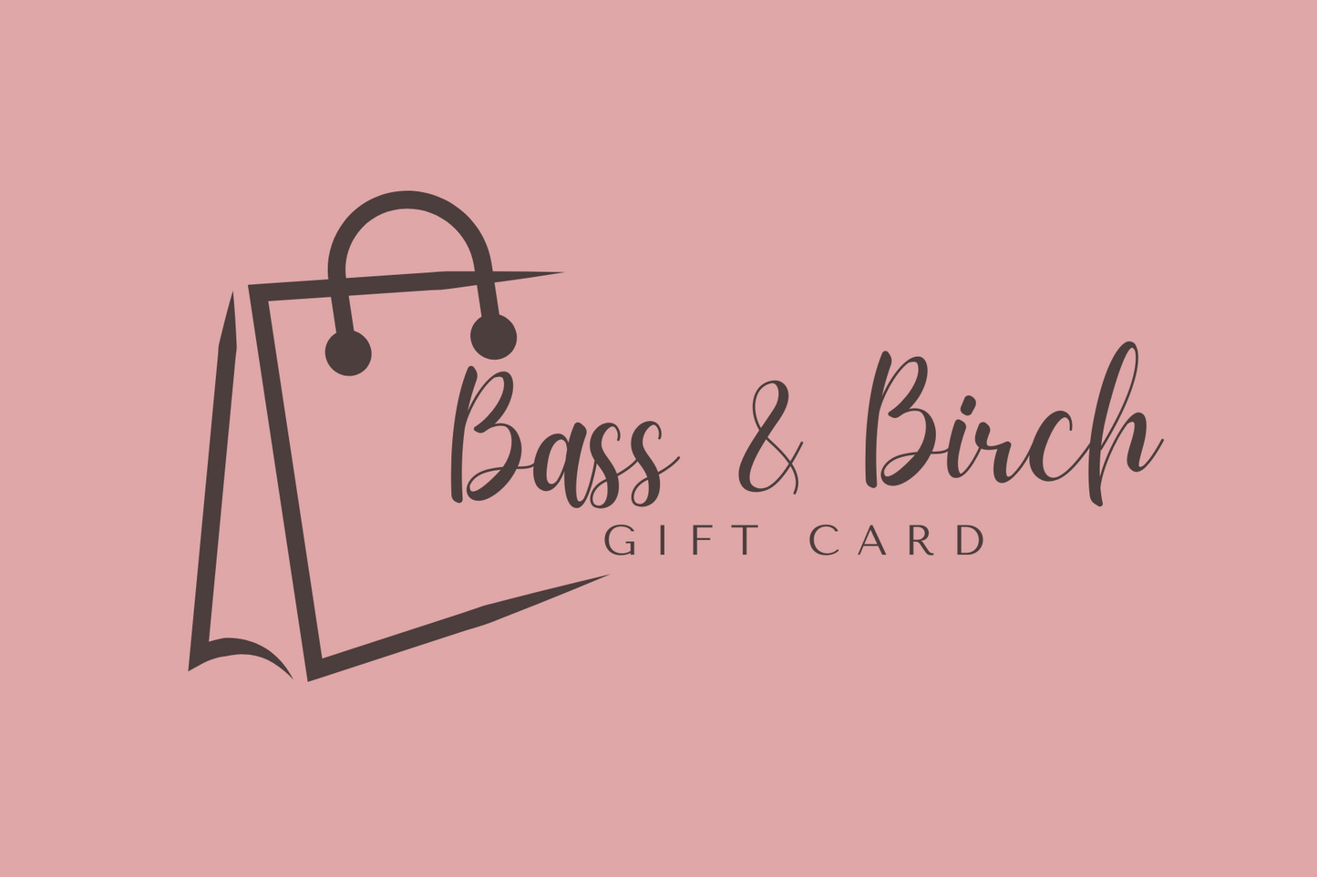 Bass & Birch Digital Gift Card – The Perfect Personalized Gift!